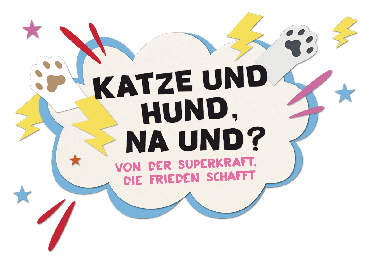 Katze und Hund, na und? Von der Superkraft die Frieden schafft